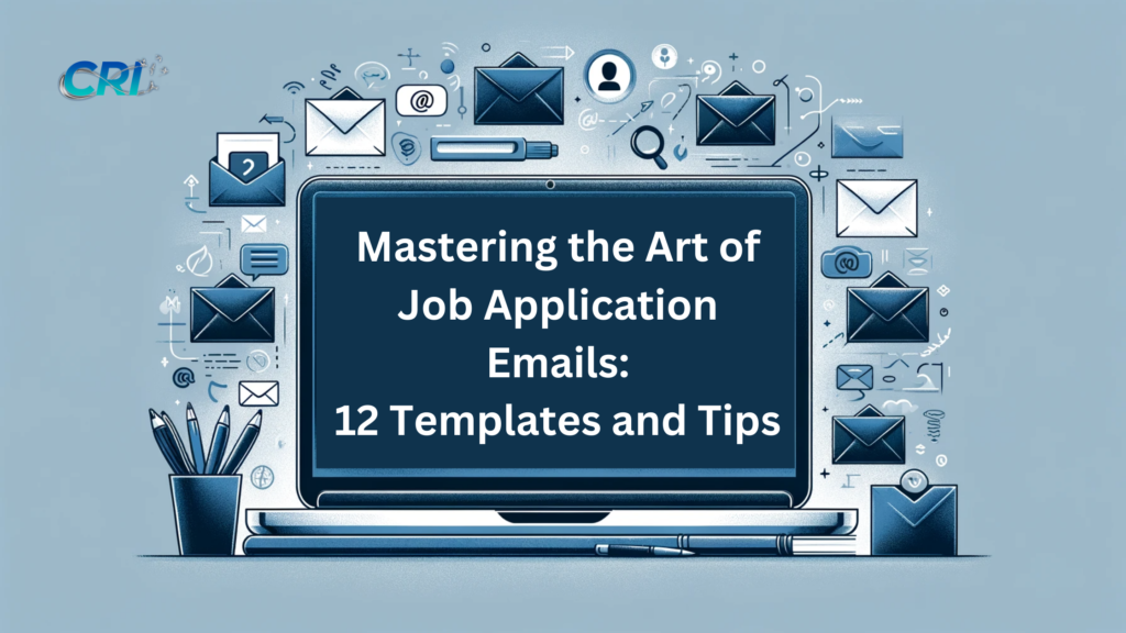 Mastering the Art of Job Application Emails: 12 Templates and Tips