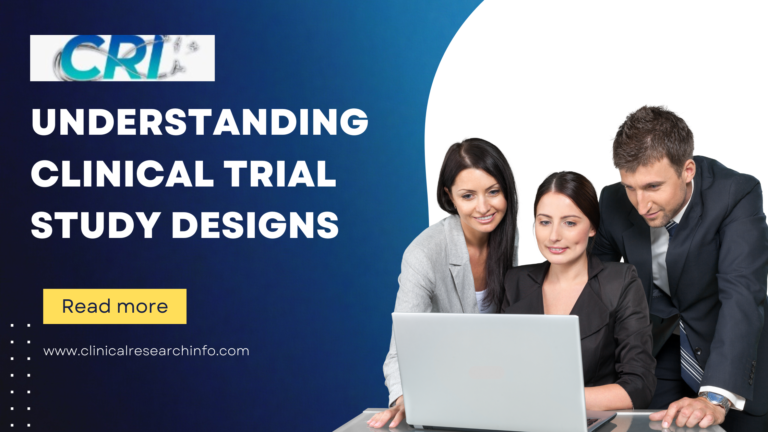 Understanding Clinical Trial Study Designs